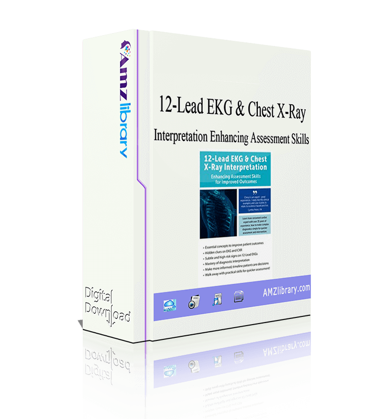 12Lead EKG & Chest XRay Interpretation Enhancing Assessment Skills