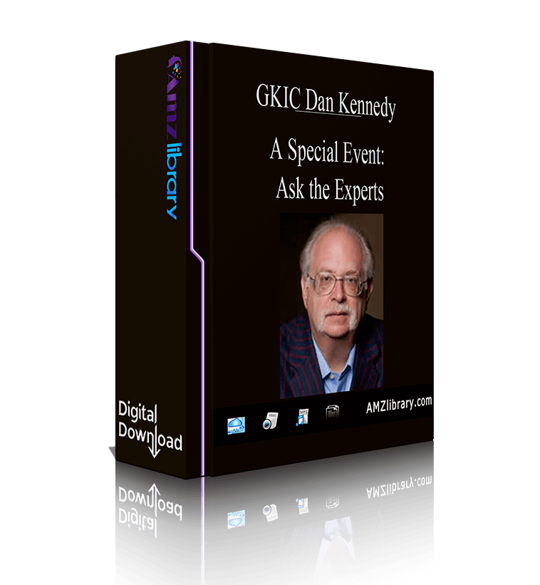 GKIC Dan Kennedy A Special Event Ask the Experts