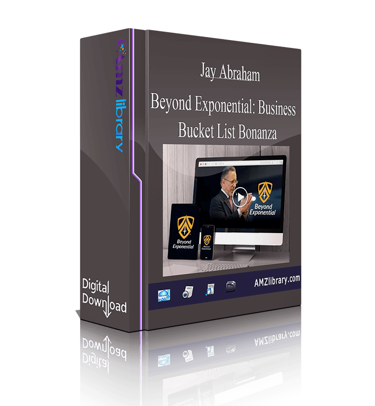Jay Abraham Beyond Exponential Business Bucket List Bonanza