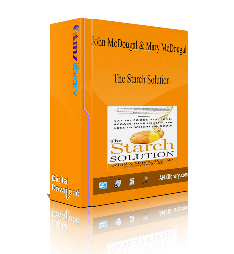 John McDougal & Mary McDougal The Starch Solution