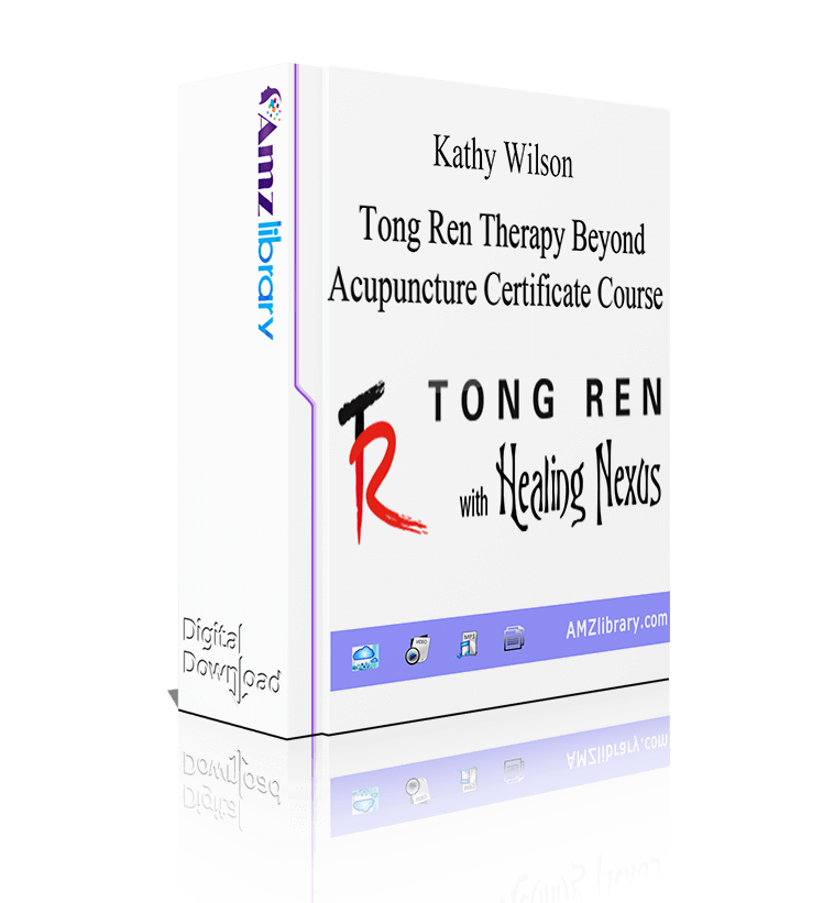 Kathy Wilson Tong Ren Therapy Beyond Acupuncture Certificate Course