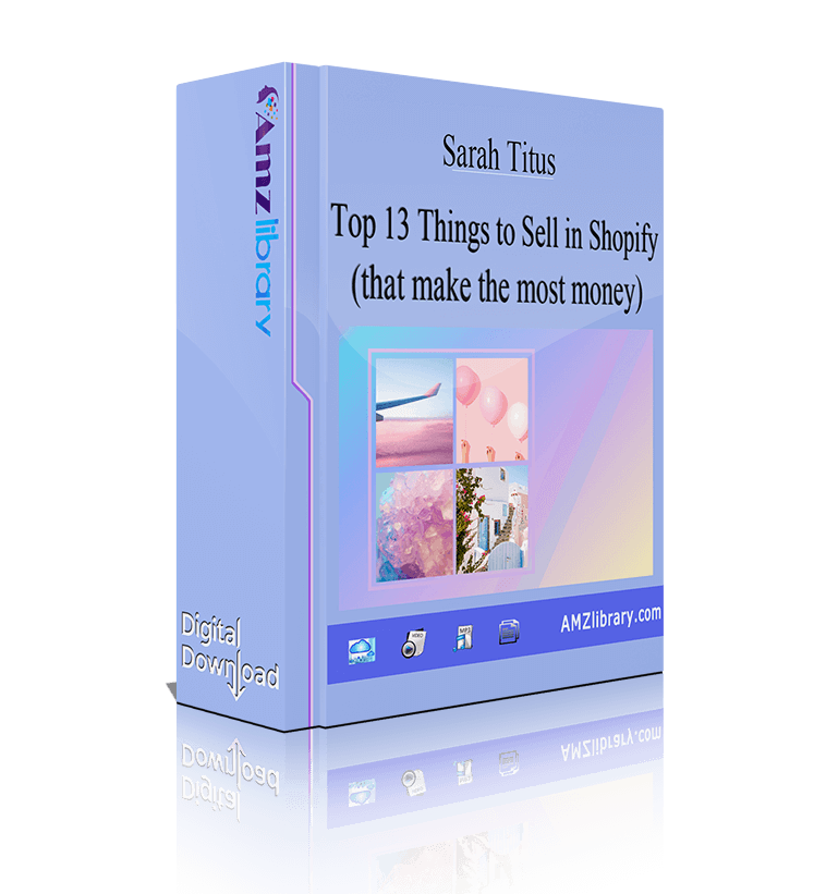 Sarah Titus Top 13 Things to Sell in Shopify (that make the most money)
