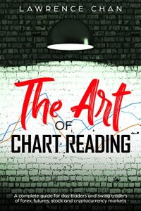 Lawrence Chan – The Art of Chart Reading